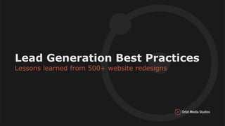 Presentation Title
Subtitle
Month, #, Year
Lead Generation Best Practices
Lessons learned from 500+ website redesigns
 