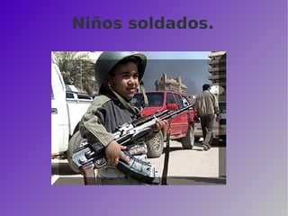 Niños soldados. 