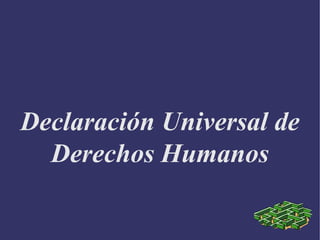 Declaración Universal de Derechos Humanos 