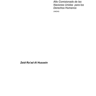 Zeid Ra’ad Al Hussein
Alto Comisionado de las
Naciones Unidas para los
Derechos Humanos
UNIDAS
 