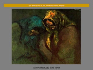 Abatimiento (1905). Isidre Nonell 25. Derecho a un nivel de vida digno 