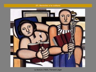 La lectura (1924). Fernand Léger 27. Derecho a la cultura 