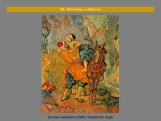 El buen samaritano (1890). Vincent Van Gogh 29. Derechos y deberes 