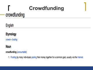 Crowdfunding
 