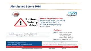 Alert issued 9 June 2014
| 8
Update on the Think Kidneys national programme Karen Thomas 24/2/16
 