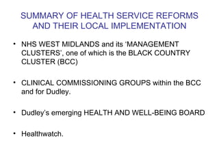 SUMMARY OF HEALTH SERVICE REFORMS AND THEIR LOCAL IMPLEMENTATION ,[object Object],[object Object],[object Object],[object Object]