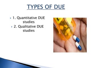  1. Quantitative DUE
studies
 2. Qualitative DUE
studies
 