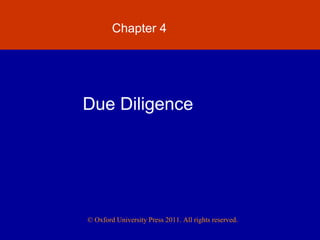 © Oxford University Press 2011. All rights reserved.
Chapter 4
Due Diligence
 