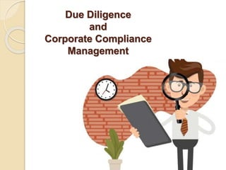 Due Diligence
and
Corporate Compliance
Management
 