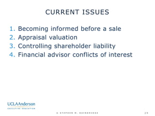 CURRENT ISSUES
1. Becoming informed before a sale
2. Appraisal valuation
3. Controlling shareholder liability
4. Financial...