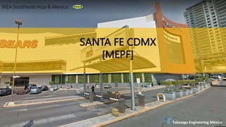 1
SANTA FE CDMX
[MEPF]
Takasago Engineering México
 
