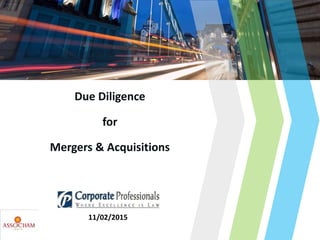 Due Diligence
for
Mergers & Acquisitions
11/02/2015
 
