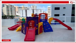 DUE FRATELLI RESIDENCE - LAZER
PLAYGROUND
 
