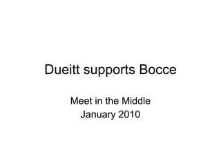 Dueitt supports Bocce Meet in the Middle January 2010 