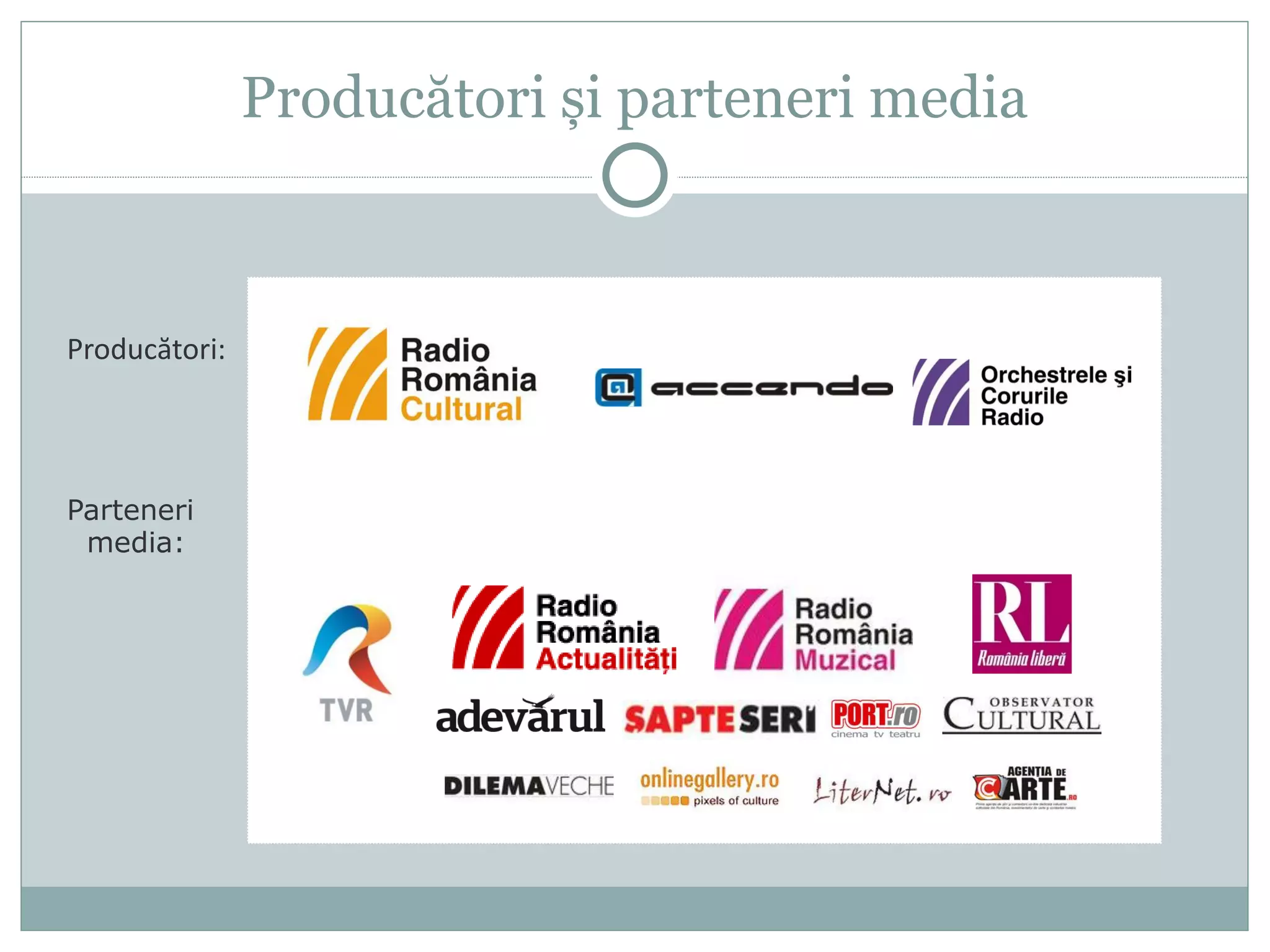 Producători:
Parteneri
media:
Producători și parteneri media
 