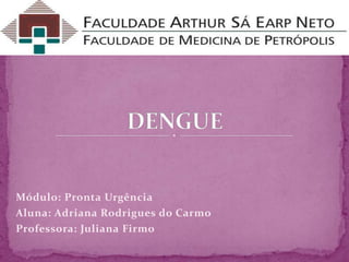 Enfermeira Professora: Adriana Rodrigues do Carmo
 