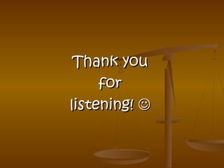 Thank youThank you
forfor
listening!listening! 
 