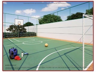 Materialpreliminar de treinamentosujeitoa alteraçõesde informaçõese imagens




QUADRA RECREATIVA*
**Perspectiva artística. Os acessórios de produção ou equipamentos e materiais de uso cotidiano, como talheres, copos, vasos, pratos, bancada, grill, toalhas, etc. são apenas elementos de decoração e não
fazem parte do contrato de aquisição.
 