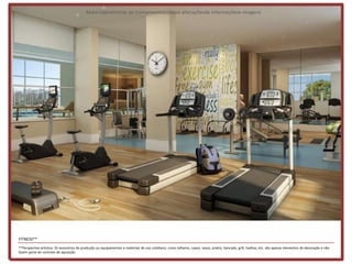 Materialpreliminar de treinamentosujeitoa alteraçõesde informaçõese imagens




FITNESS**
**Perspectiva artística. Os acessórios de produção ou equipamentos e materiais de uso cotidiano, como talheres, copos, vasos, pratos, bancada, grill, toalhas, etc. são apenas elementos de decoração e não
fazem parte do contrato de aquisição.
 