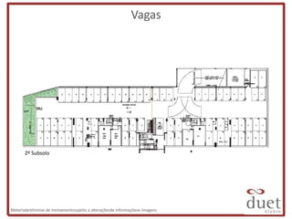 Vagas




       2º Subsolo




Materialpreliminar de treinamentosujeito a alteraçõesde informaçõese imagens
 