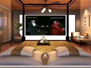 How can I go on? Como posso continuar? P A Z 