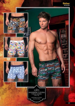 BOXERS
13
ART.
11971
ALGODÓN Y LyCRA
Colores surtidos
S-M-L-XL
COTTON & LYCRA
Assorted colours
 