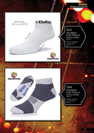 NVISIBLES
MEDIAS INVISIBLES
27
ART.
2445
INVISIBLE
CON TOALLA
Colores surtidos
Pack x 1
TOWEL Footie
Assorted colours
Pack x 1
ART.
2490
INVISIBLE
CON TOALLA
Colores surtidos
Pack x 1
TOWEL footie
Assorted colours
Pack x 1
 