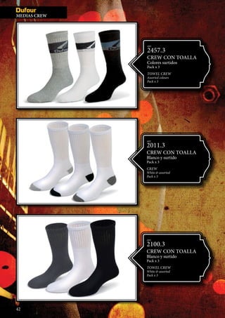 MEDIAS IN
ART.
2011.3
CREW CON TOALLA
Blanco y surtido
Pack x 3
CREW
White & assorted
Pack x 3
ART.
2100.3
CREW CON TOALLA
Blanco y surtido
Pack x 3
TOWEL CREW
White & assorted
Pack x 3
42
MEDIAS CREW
ART.
2457.3
CREW CON TOALLA
Colores surtidos
Pack x 3
TOWEL CREW
Assorted colours
Pack x 3
 