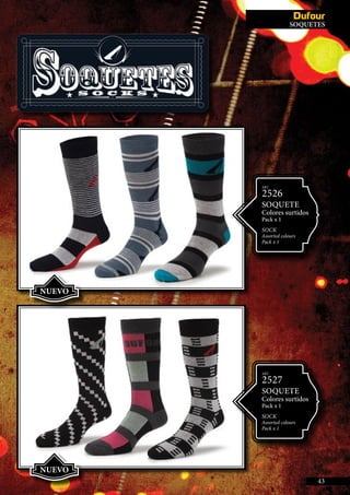 NVISIBLES
ART.
2527
SOQUETE
Colores surtidos
Pack x 1
SOCK
Assorted colours
Pack x 1
ART.
2526
SOQUETE
Colores surtidos
Pack x 1
SOCK
Assorted colours
Pack x 1
NUEVO
NUEVO
43
SOQUETES
 