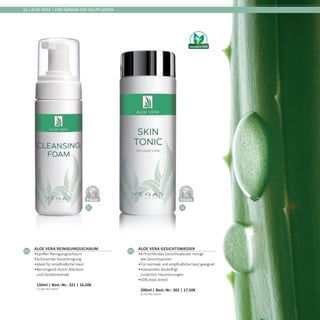 01 02
DERMATO
LOGICALLYCO
NFIRMED
DERMATO
LOGICALLYCO
NFIRMED
16 | ALOE VERA | EINE KÖNIGIN DER HEILPFLANZEN
01
Aloe Vera Reinigungsschaum
•	Sanfter Reinigungsschaum
•	Schonende Hautreinigung
•	Ideal für empfindliche Haut
•	Beruhigend durch Allantoin
und Quittenextrakt	
150ml | Best.-Nr.: 321 | 16,50€	
(11,00€ PRO 100ml)
02
Aloe Vera Gesichtswasser
•	Erfrischendes Gesichtswasser reinigt
die Gesichtsporen
•	Für normale und empfindliche Haut geeignet
•	Hamamelis besänftigt
zusätzlich Hautreizungen
•	50% Aloe Anteil	
200ml | Best.-Nr.: 302 | 17,50€	
(8,75€ PRO 100ml)
 