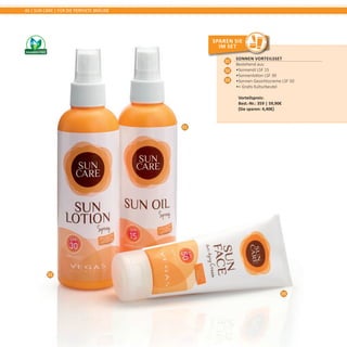 01
02
03
46 | SUN CARE | FÜR DIE PERFEKTE BRÄUNE
Sonnen Vorteilsset
Bestehend aus:
•	Sonnenöl LSF 15
•	Sonnenlotion LSF 30
•	Sonnen Gesichtscreme LSF 50
•	+ Gratis Kulturbeutel	
Vorteilspreis:	
Best.-Nr.: 359 | 59,90€	
(Sie sparen: 4,40€)
01
02
03
Sparen Sie
im Set
 