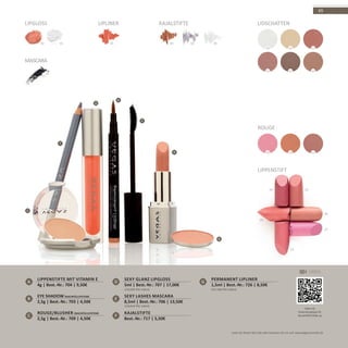 A
B
C
D
E
F
G
30 31 11
41 42 04
10 14 11
02 01 01 03 02 05
24 23
29
28
27
22
65
A
Lippenstifte mit Vitamin E
4g | Best.-Nr.: 704 | 9,50€
Eye Shadow (Nachfüllsystem)
2,5g | Best.-Nr.: 703 | 4,50€
Rouge/Blusher (Nachfüllsystem)
2,5g | Best.-Nr.: 709 | 4,50€
B
C
D
Sexy Glanz Lipgloss
5ml | Best.-Nr.: 707 | 17,00€
SEXY LASHES MASCARA
8,5ml | Best.-Nr.: 706 | 13,50€
Kajalstifte
Best.-Nr.: 717 | 5,50€
E
F
G
Permanent Lipliner
1,5ml | Best.-Nr.: 726 | 8,50€
Video mit
Anwendungstipps für
das perfekte Make-up
VIDEO
Rouge
LidschattenLIPGLOSS LIPLINER
Mascara
Kajalstifte
Lippenstift
Lesen Sie diesen QR-Code oder besuchen Sie uns auf: www.vegascosmetics.de
(250,00€ PRO 100ml) (637,00€ PRO 100ml)
(158,82€ PRO 100ml)
 