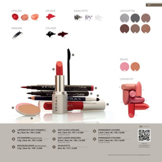A
B
C
D
E
F
G
H
01 19 06
21 42 32
10 14
01 02 0506 02
01 02
04 02
22
29
23
28
31
30
24
67
A
Lippenstifte mit Vitamin E
4g | Best.-Nr.: 704 | 9,50€
Eye Shadow (Nachfüllsystem)
2,5g | Best.-Nr.: 703 | 4,50€
Rouge/Blusher (Nachfüllsystem)
2,5g | Best.-Nr.: 709 | 4,50€
B
C
D
Sexy Glanz Lipgloss
5ml | Best.-Nr.: 707 | 17,00€
SEXY LASHES MASCARA
8,5ml | Best.-Nr.: 706 | 13,50€
Kajalstifte
Best.-Nr.: 717 | 5,50€
E
F
G
Permanent Lipliner
1,5ml | Best.-Nr.: 726 | 8,50€
Permanent Eyeliner
1,5ml | Best.-Nr.: 725 | 8,50€
H
Rouge
Lidschatten
EYELINER
LIPGLOSS LIPLINER KajalstiftE
Lippenstift
Mascara
(250,00€ PRO 100ml) (637,00€ PRO 100ml)
(742,00€ PRO 100ml)
Video mit
Anwendungstipps für
das perfekte Make-up
VIDEO
Lesen Sie diesen QR-Code oder besuchen Sie uns auf: www.vegascosmetics.de
(158,82€ PRO 100ml)
 