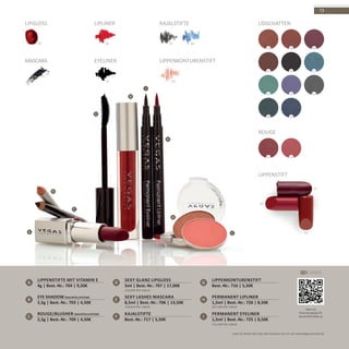A
B
C
D
E
F
G
H
I
13 12
05
33 34 39
21 29 13
23 12 19
38 37
01 03
01 0402
05
32
13
73
Rouge
LippenkonturenstiftEYELINER
LIPGLOSS LIPLINER Kajalstifte Lidschatten
Lippenstift
A
Lippenstifte mit Vitamin E
4g | Best.-Nr.: 704 | 9,50€
Eye Shadow (Nachfüllsystem)
2,5g | Best.-Nr.: 703 | 4,50€
Rouge/Blusher (Nachfüllsystem)
2,5g | Best.-Nr.: 709 | 4,50€
B
C
D
Sexy Glanz Lipgloss
5ml | Best.-Nr.: 707 | 17,00€
SEXY LASHES MASCARA
8,5ml | Best.-Nr.: 706 | 13,50€
Kajalstifte
Best.-Nr.: 717 | 5,50€
E
F
G
Lippenkonturenstift
Best.-Nr.: 716 | 5,50€
Permanent Lipliner
1,5ml | Best.-Nr.: 726 | 8,50€
Permanent Eyeliner
1,5ml | Best.-Nr.: 725 | 8,50€
H
I
Mascara
(250,00€ PRO 100ml)
(637,00€ PRO 100ml)
(742,00€ PRO 100ml)
Video mit
Anwendungstipps für
das perfekte Make-up
VIDEO
Lesen Sie diesen QR-Code oder besuchen Sie uns auf: www.vegascosmetics.de
(158,82€ PRO 100ml)
 