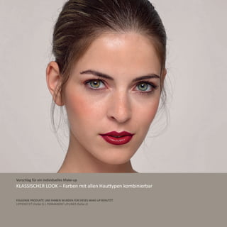 Vorschlag für ein individuelles Make-up
KLASSISCHER LOOK – Farben mit allen Hauttypen kombinierbar
Folgende Produkte und Farben wurden für dieses Make-Up benutzt:
Lippenstift (Farbe 5) | Permanent Lipliner (Farbe 2)
 
