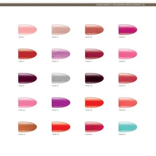 COLOR CONCEPT | VOLLENDUNG IHRER SCHÖNHEIT | 81
Farbe 3 Farbe 36 Farbe 41Farbe 21
Farbe 5 Farbe 37 Farbe 42Farbe 23
Farbe 8 Farbe 38 Farbe 43Farbe 29
Farbe 12 Farbe 39 Farbe 44Farbe 31
Farbe 40Farbe 35 Farbe 45Farbe 15
 