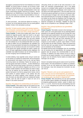 Vervolgens contacteerde Herman Van Holsbeek me namens
RWDM, om fysical trainer te worden van de B-kern onder
leiding van Daniel Renders, en van de A-kern onder leiding
van Ariel Jacobs. Ik had jonge kwaliteitsspelers onder mijn
hoede, zoals Ibrahim Kargbo, Dosunmu en anderen…Na het
faillissement van RWDM ging ik naar White Star Woluwe in
tweede provinciale, en na twee kampioenstitels en het win-
nen van een eindronde bevinden we ons heden in derde
afdeling.
31 Jaar op de bank… een schat aan rijkdom en ervaring…in
het spoor van al die bekende trainers die me zoveel geleerd
hebben: ik kijk er met veel plezier op terug”.
Dug-Out: “U hebt vooral te maken met amateur-spelers…
die u de fysieke voorbereiding geeft van profs. Hoe pakt
u de trainingen aan voor een club in derde nationale”?
Charly Chapelle: “Ik denk dat op gelijk welk niveau van het
voetbal de volgende gouden regel van kracht is: wie geen
inspanningen levert, zal nooit het toppunt van zijn kunnen
bereiken. Als een dergelijke speler ook nog eens betaald
wordt om te voetballen, dan verandert dat niets aan het gege-
ven. Het volstaat dus om de professionele taken van de spe-
ler gelijk te stellen met zijn doelstellingen als voetballer tout
court, en hij zal automatisch het beste van zichzelf geven. Dat
geldt dus voor de amateurs net zoals voor de profs. Ik verkies
in dat opzicht drie ‘goede’ trainingen per week in plaats van
vier of vijf waar regelmatig de kantjes worden afgelopen. De
voetballer moet altijd het plezier van de training hebben, en
hij moet ‘hongerig’ naar de wedstrijd komen.
In derde afdeling, maar eigenlijk overal, dring ik vooral aan
op het werken op snelheid en explosiviteit. Het duurloopwerk
en aanverwante vindt plaats in juni en juli, met een kleine
herneming tijdens de winterstop. Tijdens het seizoen ga ik
met mijn groep nooit lopen in het bos… ik werk uitsluitend op
het veld. Elke training bevat fysieke, technische en tactische
elementen, maar een perfecte integratie van dit trio is in de
praktijk moeilijk haalbaar. Het werd tijdens de week is bepa-
lend voor de selectie van het weekend: dat weten al mijn
spelers heel goed. Ik wil dat ze graag komen trainen, dat ze
hard werken en plezier hebben in het voetbal. Die drie
elementen zijn perfect haalbaar indien iedereen zijn best
doet. De basis van alles blijft echter een uitstekende fysieke
conditie, want die stelt de speler in staat om ook uit te
blinken in de andere domeinen”.
Dug-Out: “Hoe gebeurt de voorbereiding op het seizoen”?
Charly Chapelle: “Elke speler krijgt voor de maand juni een
individueel trainingsprogramma met veel fitnesswerk en
uithouding. Einde juni wordt al dat werk hernomen in een
week van intensieve groepstrainingen. Dat is het ideale
moment om te bekijken welke spelers er de kantjes hebben
afgelopen in de weken die voorafgingen, wie te zwaar is, wie
zijn taak te licht heeft opgenomen. In die ene week wordt ook
ruimschoots gebruik gemaakt van de kans om iedereen weer
in het juiste spoor te krijgen: dat is dan een sfeer van collec-
tieve bewustwording die ik de groep wil opleggen. De sterke-
ren trekken op die manier de zwakkeren mee. Ze krijgen dan
ook een programma voor de volgende 20 dagen. Op 20 juli
beginnen doorgaans de trainingen, dagelijks tot bijna het
begin van de competitie en een vijfdaagse stage in Spa”.
Dug-Out: “Hoe verloopt bij Woluwe een gemiddelde
trainingsweek”?
Charly Chapelle: “Normaliter voorzie ik drie trainingen in de
week, soms vier in een geval waarin we op zaterdag hebben
gespeeld en de volgende wedstrijd op een zondag valt, maar
daar zit zeker geen systematiek in. De eerste training van de
week begint met het meten van het gewicht en het vetgehal-
te van de spelers. Dan volgt een korte debriefing van de
wedstrijd van het voorbije weekend en een training die
enigszins op het fysieke is gericht, maar steeds in functie
van de doelen die we willen bereiken. Tijdens de opwarming
komt het voor dat ik ga praten met één of meerdere spelers
over de wedstrijd van het weekend.
De tweede training wordt voorafgegaan door de voorstelling
van de scouting van de tegenstander, die overigens wordt
gegeven door de persoon die verantwoordelijk is voor de
scouting, Fr. Willaerts. De reden waarom we al zo vroeg in
de week over dit aspect uitweiden, is om de spelers meer tijd
te geven voor de tactische thema’s tijdens de laatste twee
trainingen van de week.
Vooral in de laatste training ligt de nadruk enorm op het tac-
tische aspect, met veel positiewerk en oefenen op stilstaan-
de fasen. Ik eis van mijn spelers een totale inzet tijdens de
drie trainingen, maar sluit uiteraard de momenten van ple-
zier niet uit”.
Dug-Out: “Baseert u zich op een vast spelpatroon of
past u zich aan aan de omstandigheden, de spelers die
u ter beschikking heeft, de tegenstander? De prestaties
van uw ploeg gaan nog steeds in stijgende lijn”!
Charly Chapelle: “Met uitzondering van een groot gedeelte
van dit seizoen tijdens dewelke we werkelijk een groot aan-
tal langdurig geblesseerden hadden, opteer ik steeds voor
een 4 - 4 - 2 in B-, met af en toe een omschakeling naar een
4 - 3 - 3 in B+ naargelang het profiel van de spelers die op
het veld staan.
33
Dug-Out - Nummer 42 - April 2007
copyright2007–MadewithDigitalSoccerDraw,aproductof
Homeware(www.homeware.be)andF&GPartners
(www.PartnersInSports.be)
 