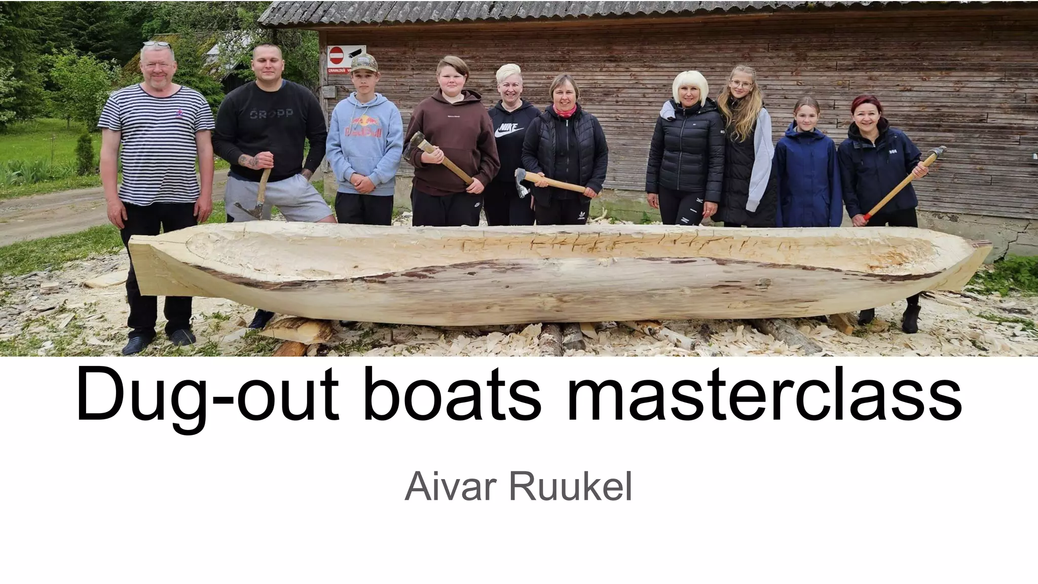 Dug-out boats masterclass
Aivar Ruukel