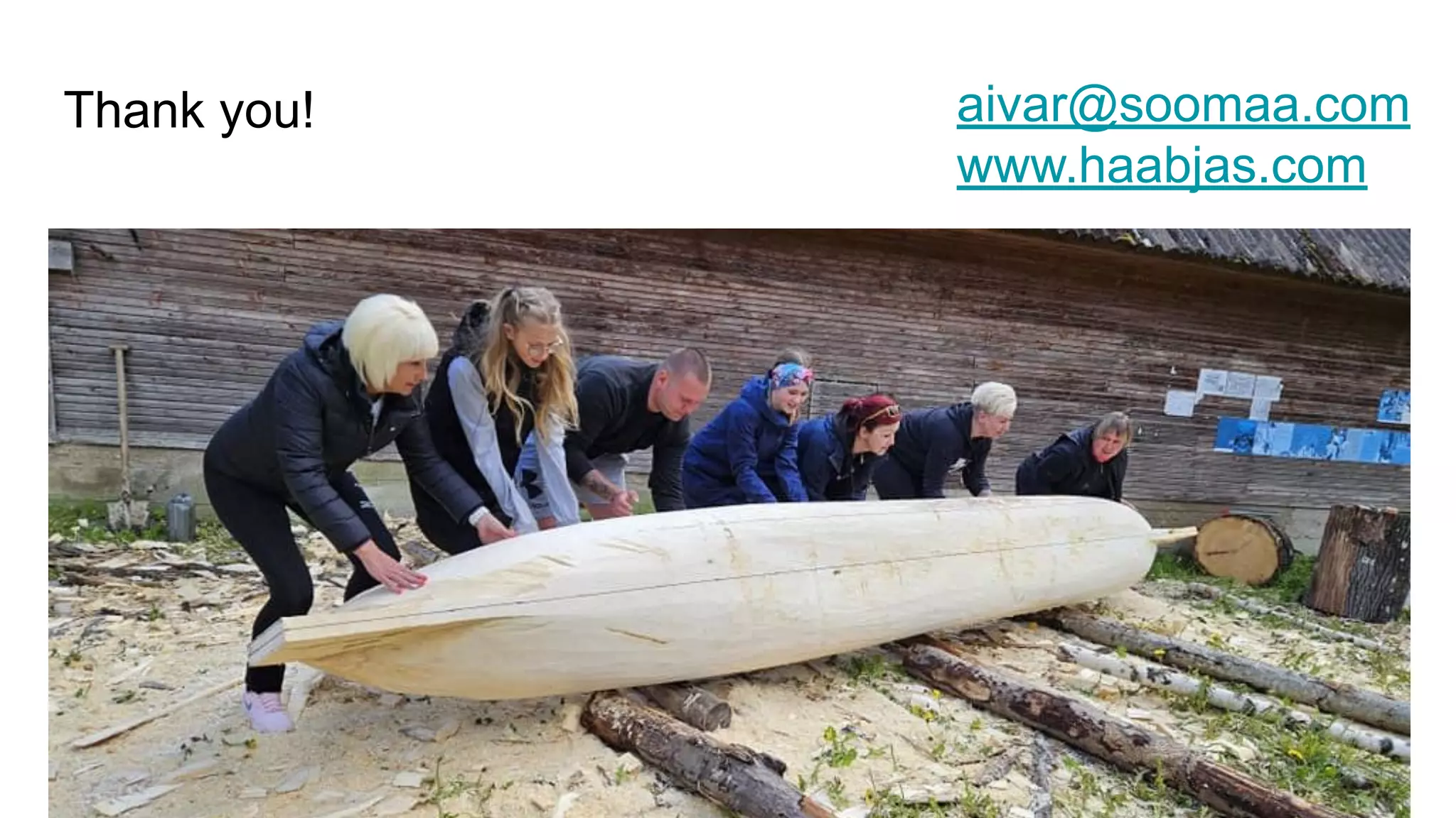 aivar@soomaa.com
www.haabjas.com
Thank you!