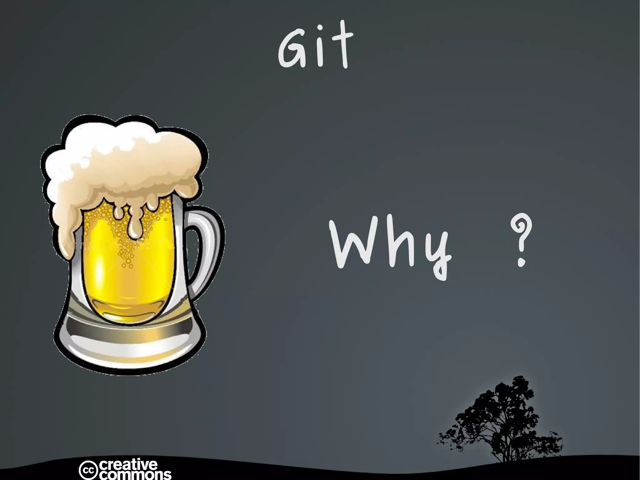 Git   Why ? 