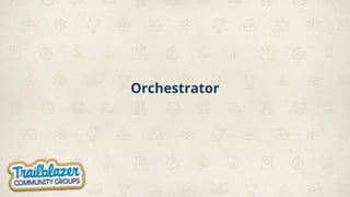 Orchestrator
 
