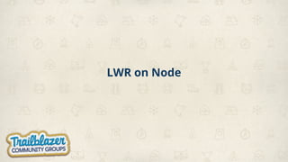 LWR on Node
 