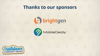 Thanks to our sponsors
 