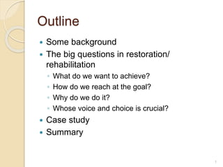 Odds and ends of rehabilitating (restoring) degraded landscapes