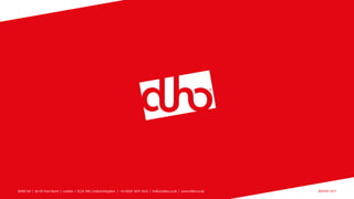 DUHO Ltd | 86-90 Paul Street | London | EC2A 4NE | United Kingdom | +44 (0)20 3879 4333 | hello@duho.co.uk | www.duho.co.uk ©DUHO 2017
 