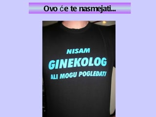 Ovo  ć e te nasmejati... 