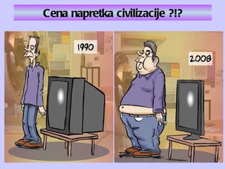 Cena napretka civilizacije ?!? 