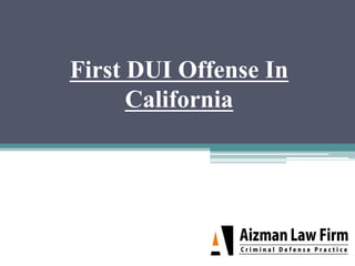 First DUI Offense In
California
 