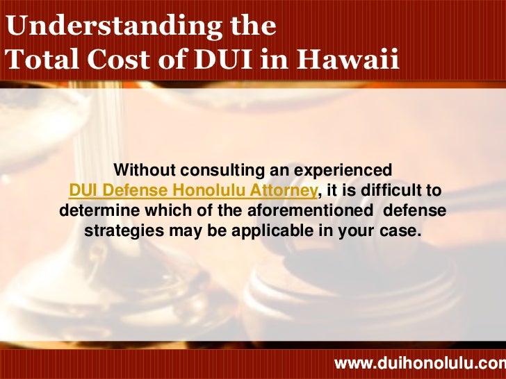 DUI Lawyer Honolulu Understanding the Total Cost of DUI in Honolulu