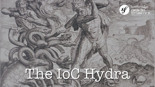 The IoC Hydra
 